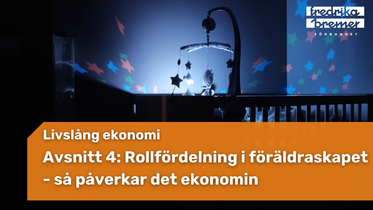 Avsnitt 4: Rollfördelning i föräldraskapet - så påverkar det ekonomin