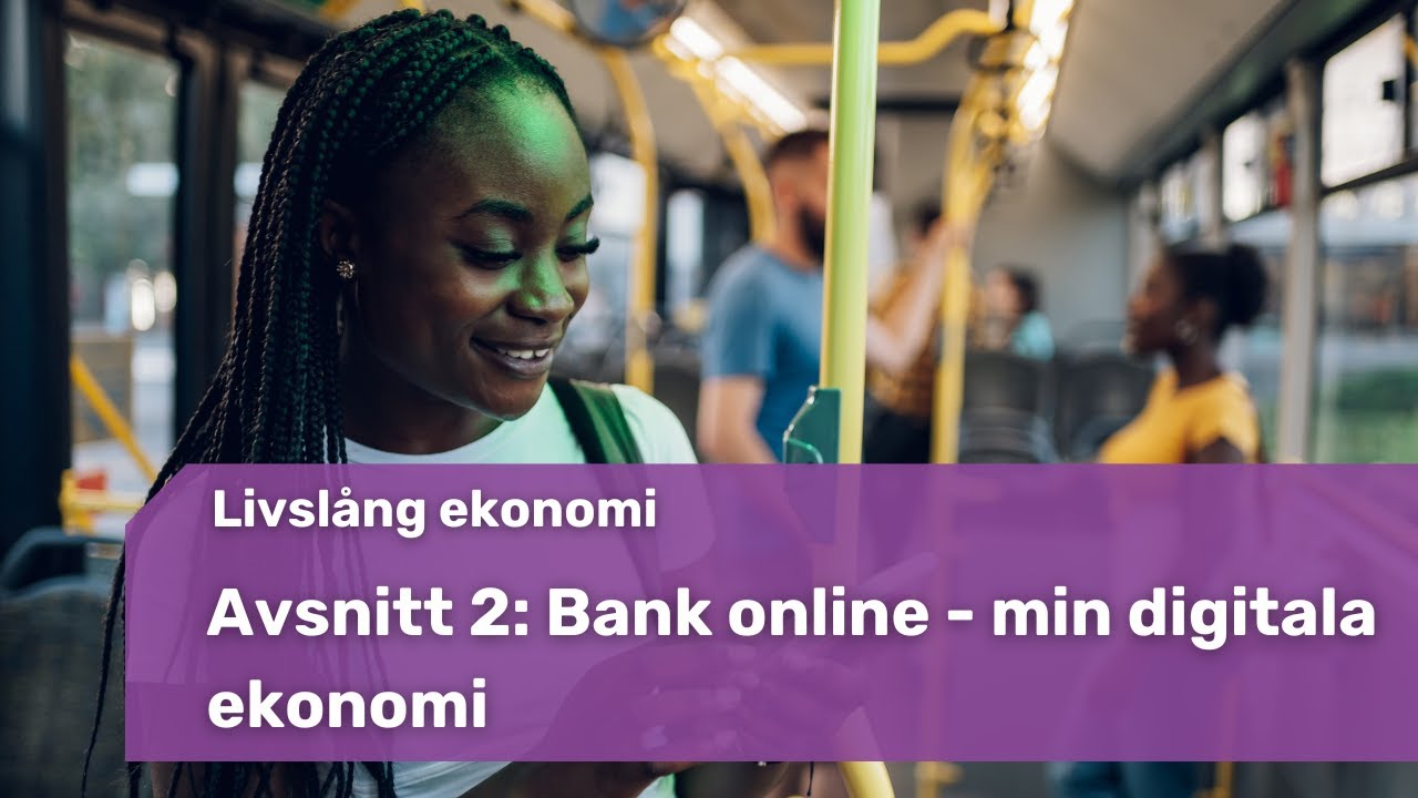 Avsnitt 2: Bank online - min digitala ekonomi