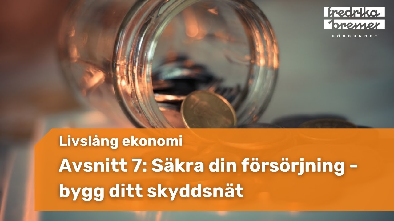 Avsnitt 7: Säkra din försörjning - bygg ditt skyddsnät