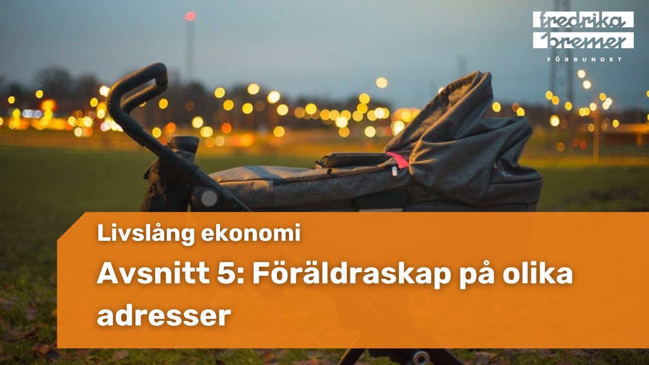 Avsnitt 5: Föräldraskap på olika adresser