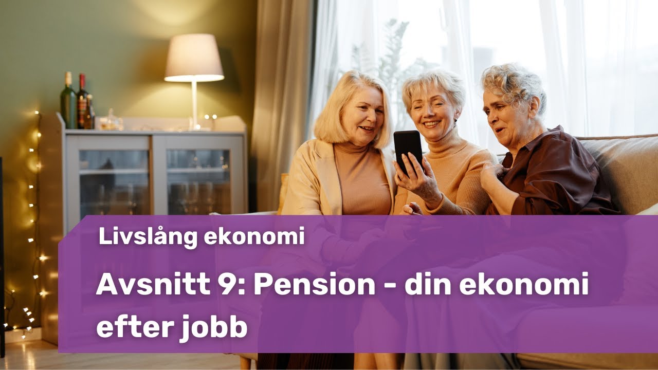 9. Pension – din ekonomi efter jobb