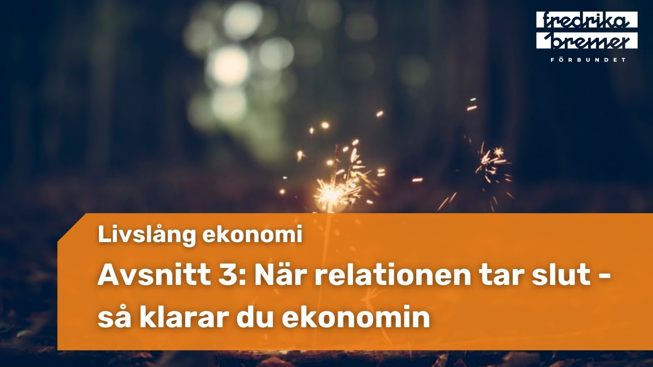 Avsnitt 3: När relationen tar slut - så klarar du ekonomin